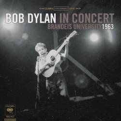 Bob Dylan : In Concert – Brandeis University 1963